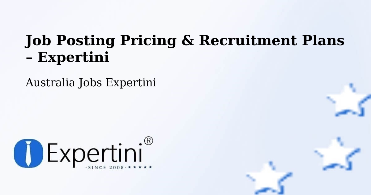 Job Posting Pricing & Recruitment Plans – Wacol - Wacol, Australia Jobs Expertini